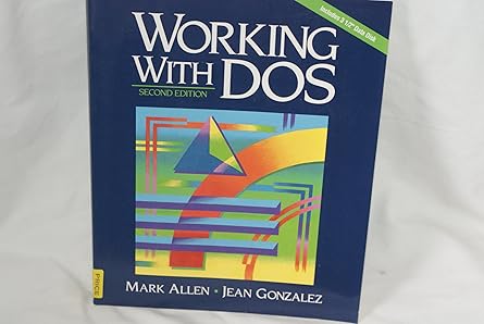 working with dos/book and disk 1st edition mark allen ,jean gonzalez 0139638288, 978-0139638282