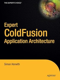 expert coldfusion application architecture 1st edition simon horwith 1590595343, 978-1590595343
