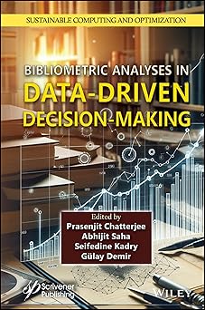 bibliometric analyses in data driven decision making 1st edition prasenjit chatterjee ,abhijit saha
