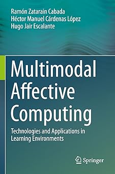 multimodal affective computing technologies and applications in learning environments 1st edition rama n