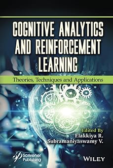 cognitive analytics and reinforcement learning theories techniques and applications 1st edition elakkiya r