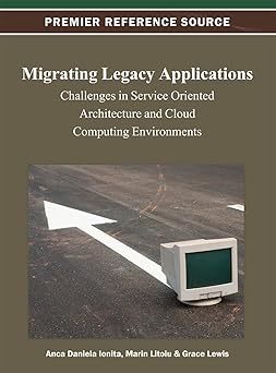 migrating legacy applications challenges in service oriented architecture and cloud computing environments