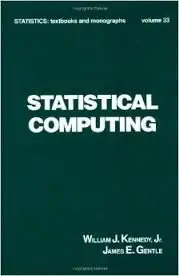 statistical computing 1st edition w kennedy ,j gentle 0824784065, 978-0824784065