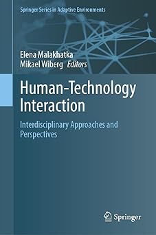 human technology interaction interdisciplinary approaches and perspectives 1st edition elena malakhatka