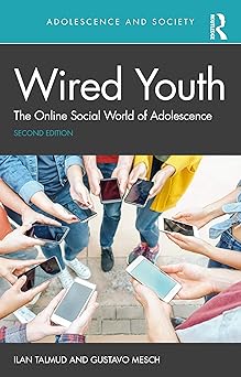 wired youth the online social world of adolescence 1st edition ilan talmud ,gustavo mesch 081537884x,