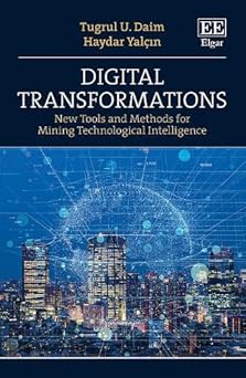 digital transformations new tools and methods for mining technological intelligence 1st edition tugrul u daim