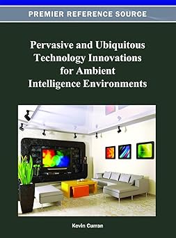 pervasive and ubiquitous technology innovations for ambient intelligence environments 1st edition kevin