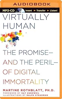 virtually human 1st edition ph d martine rothblatt ,laural merlington jeff cummings 1491532912, 978-1491532911