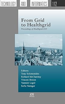 from grid to healthgrid proceedings of healthgrid 2005 1st edition richard mcclatchey ,vincent breton