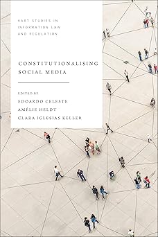 constitutionalising social media 1st edition edoardo celeste ,ama c lie heldt ,clara iglesias keller ,tanya
