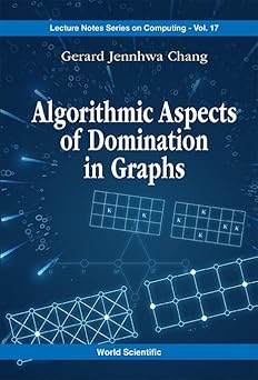 algorithmic aspects of domination in graphs 1st edition gerard jennhwa chang 9819817285, 978-9819817283