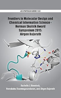 frontiers in molecular design and chemical information science herman skolnik award symposium 2015 ja 1/4rgen
