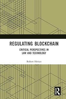 regulating blockchain 1st edition robert herian 1138592765, 978-1138592766