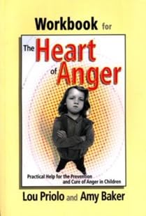 workbook for the heart of anger 1st edition lou priolo ,amy baker 1930133723, 978-1930133723