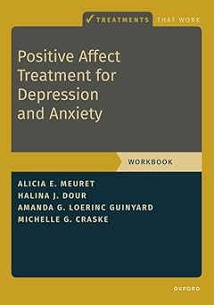positive affect treatment for depression and anxiety workbook 1st edition alicia e meuret ,halina dour