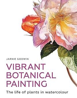 vibrant botanical painting the life of plants in watercolour 1st edition jarnie godwin 0719842654,