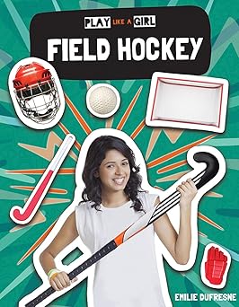 field hockey 1st edition emilie dufresne 1534531009, 978-1534531000