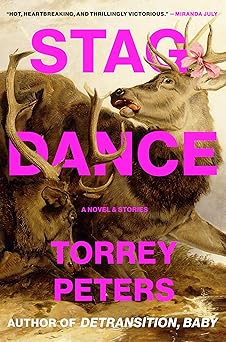 stag dance a novel and stories 1st edition torrey peters 0593595645, 978-0593595640