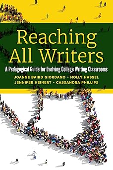 reaching all writers a pedagogical guide for evolving college writing classrooms 1st edition joanne baird