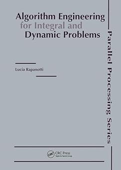 algorithm engineering for integral and dynamic problems 1st edition lucia rapanotti 9056993283, 978-9056993283
