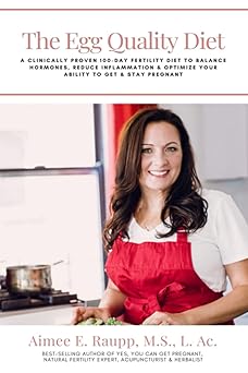 the egg quality diet a clinically proven 100 day fertility diet to balance hormones reduce inflammation