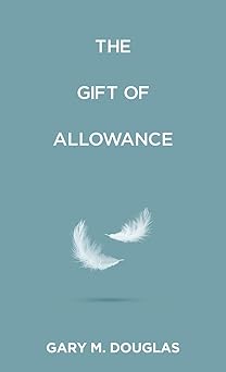the gift of allowance 1st edition gary m douglas 1634936396, 978-1634936392