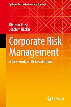 corporate risk management a case study on risk evaluation 1st edition dietmar ernst ,joachim ha cker