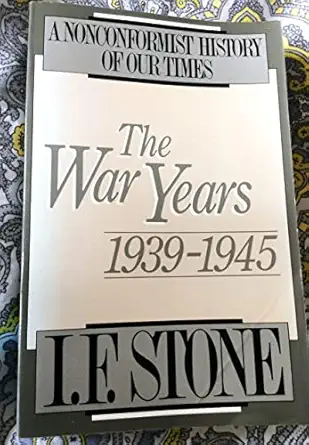 the war years 1939 1945 1st edition i f stone 0316817775, 978-0316817776