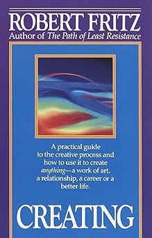 creating a practical guide to the creative process and how to use it to create anything a work of art a