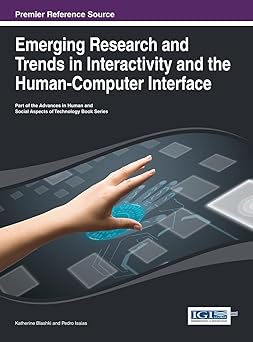 emerging research and trends in interactivity and the human computer interface 1st edition katherine blashki