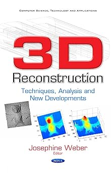 3d reconstruction techniques analysis and new developments 1st edition josephine weber 1536102423,