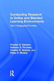 conducting research in online and blended learning environments 1st edition anthony g picciano ,charles d