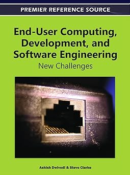 end user computing development and software engineering new challenges 1st edition ashish dwivedi ,steve