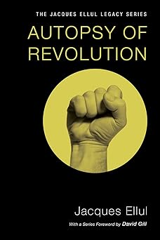 autopsy of revolution 1st edition jacques ellul ,david gill 1606089773, 978-1606089774