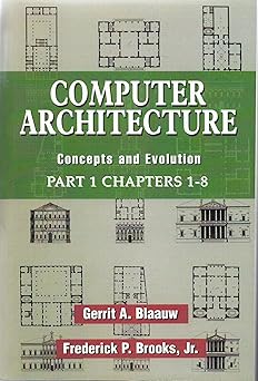 computer architecture concepts and evolution 1st edition gerritt a blaauw ,frederick p brooks jr 0201105578,
