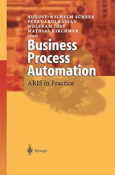 business process automation aris in practice 1st edition august wilhelm scheer ,ferri abolhassan ,wolfram