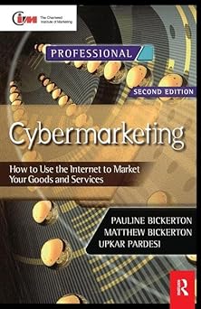 cybermarketing how to use the internet to market your goods and services 1st edition pauline bickerton