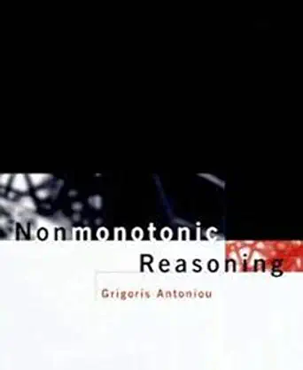 nonmonotonic reasoning 1st edition grigoris antoniou ,mary anne williams 0262011573, 978-0262011570