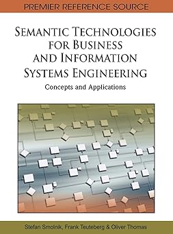 semantic technologies for business and information systems engineering concepts and applications 1st edition