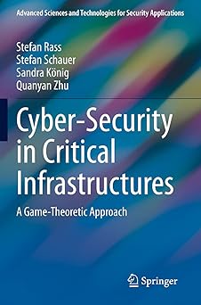 cyber security in critical infrastructures a game theoretic approach 1st edition stefan rass ,stefan schauer