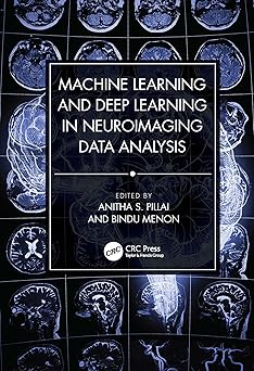 machine learning and deep learning in neuroimaging data analysis 1st edition anitha s pillai ,bindu menon
