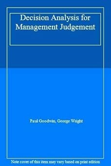 decision analysis for management judgment 1st edition paul goodwin ,george wright 047192833x, 978-0471928331