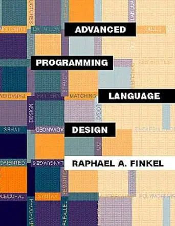 advanced programming language design 1st edition raphael finkel 0805311912, 978-0805311914