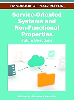 handbook of research on service oriented systems and non functional properties future directions 1st edition