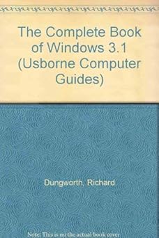 complete book of windows with an introduction to windows 95 1st edition richard dungworth ,philippa wingate