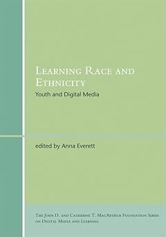 learning race and ethnicity youth and digital media 1st edition professor anna everett ,ceo and editor in