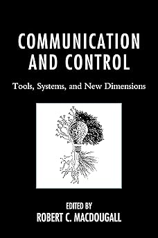 communication and control tools systems and new dimensions 1st edition robert macdougall ,r e burnett ,kevin