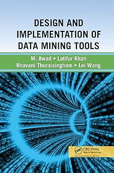 design and implementation of data mining tools 1st edition mamoun awad ,bhavani thuraisingham ,latifur khan