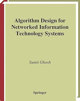 algorithm design for networked information technology systems 1st edition sumit ghosh ,c v ramamoorthy