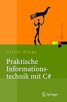 praktische informationstechnik mit c# anwendungen und grundlagen 1st edition oliver kluge 3540208127,